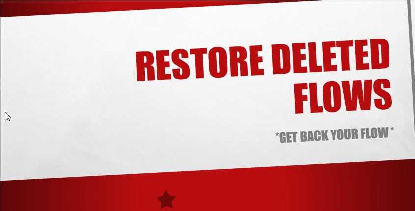 Restore your deleted Power Automate Flows – Quick&nbsp;Tip