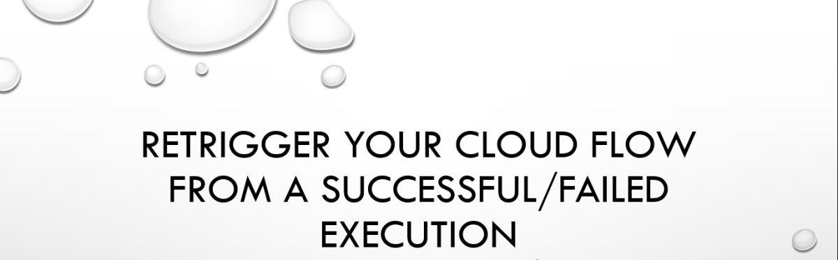 Retrigger your Cloud Flow – Quick&nbsp;Tip