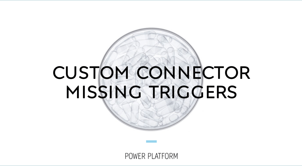 Triggers not available in Custom Connectors – Quick&nbsp;Review