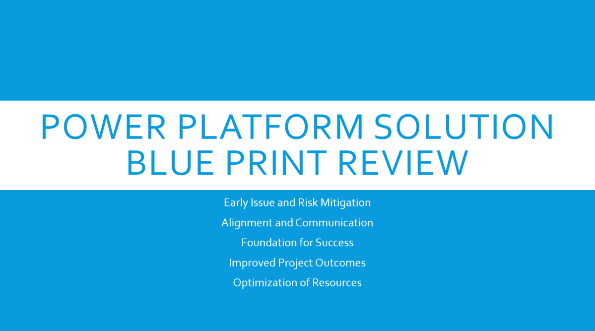 Power Platform Solution Blue Print Review – Quick&nbsp;Recap